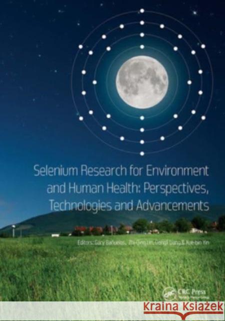 Selenium Research for Environment and Human Health: Perspectives, Technologies and Advancements  9781032570617 CRC Press - książka