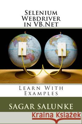 Selenium Webdriver in VB.Net: Learn With Examples Salunke, Sagar Shivaji 9781497354401 Createspace - książka