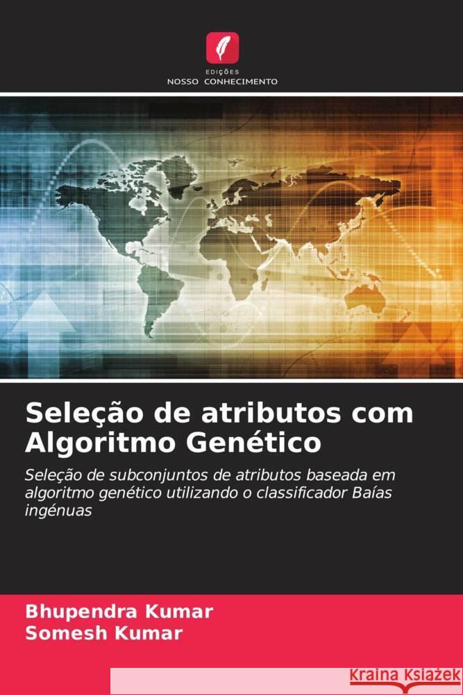 Seleção de atributos com Algoritmo Genético Kumar, Bhupendra, Kumar, Somesh 9786208602161 Edições Nosso Conhecimento - książka