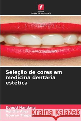 Seleção de cores em medicina dentária estética Nandana, Deepti, Arya, Ashtha, Thapak, Gourav 9786200746597 Edições Nosso Conhecimento - książka