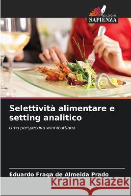 Selettivita alimentare e setting analitico Eduardo Fraga de Almeida Prado   9786205988404 Edizioni Sapienza - książka