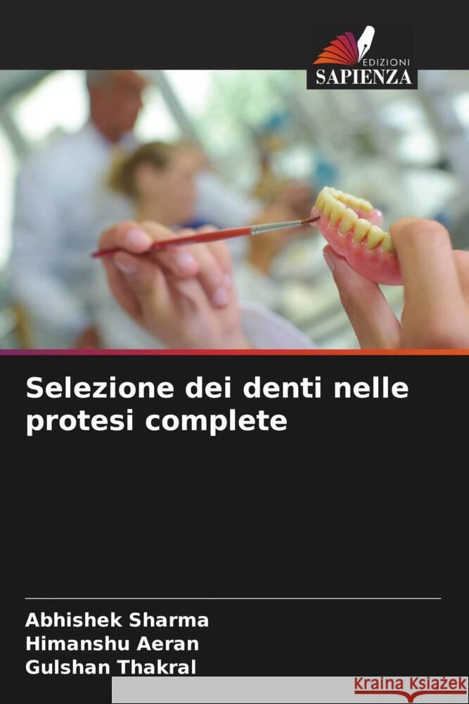 Selezione dei denti nelle protesi complete Sharma, Abhishek, Aeran, Himanshu, Thakral, Gulshan 9786206568582 Edizioni Sapienza - książka