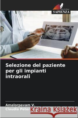 Selezione del paziente per gli impianti intraorali Amalorpavam V Claudia Peter 9786205600085 Edizioni Sapienza - książka