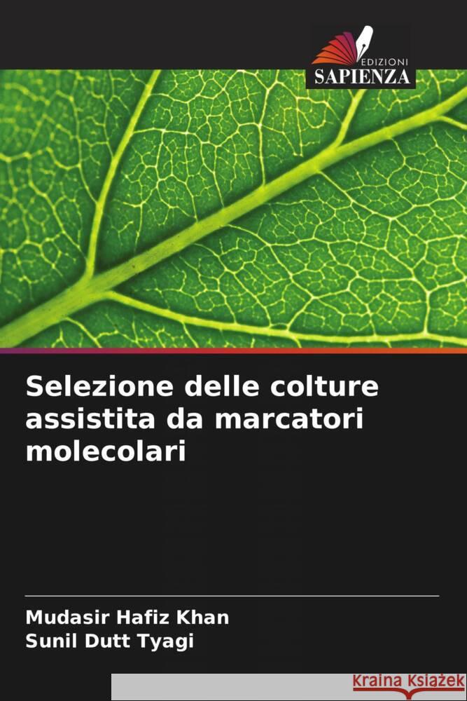 Selezione delle colture assistita da marcatori molecolari Khan, Mudasir Hafiz, Tyagi, Sunil Dutt 9786208574932 Edizioni Sapienza - książka
