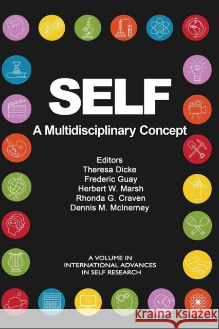 SELF - A Multidisciplinary Concept Theresa Dicke Frederic Guay Herbert W. Marsh 9781648022623 Information Age Publishing - książka