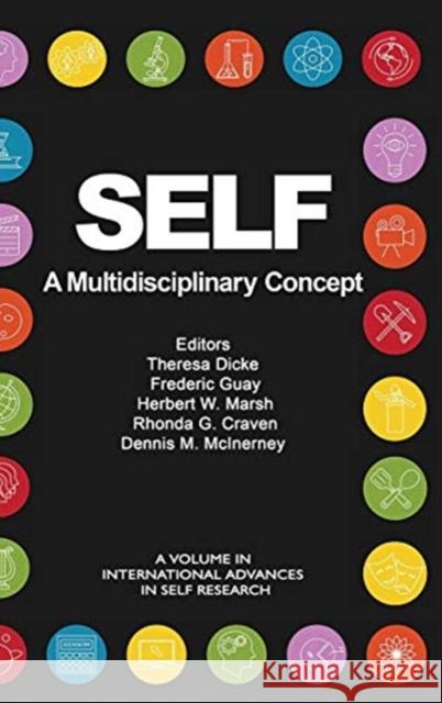 SELF - A Multidisciplinary Concept Theresa Dicke Frederic Guay Herbert W. Marsh 9781648022630 Information Age Publishing - książka