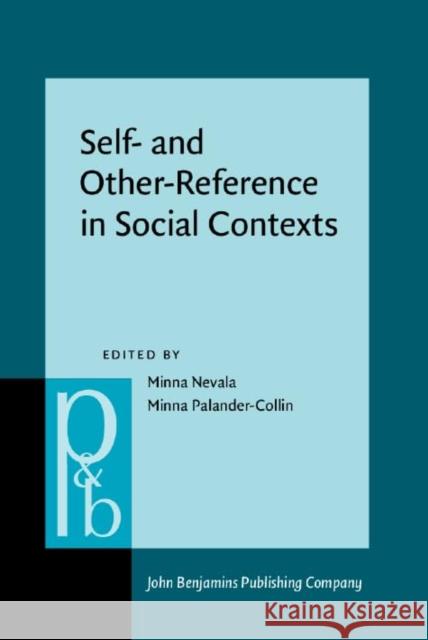 Self- and Other-Reference in Social Contexts: From global to local discourses  9789027214577 John Benjamins Publishing Co - książka