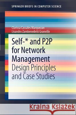 Self-* and P2P for Network Management: Design Principles and Case Studies Marquezan, Clarissa Cassales 9781447142003 Springer - książka