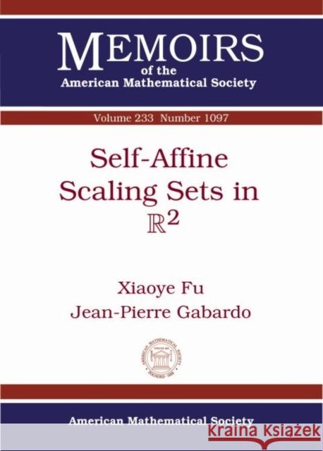 Self-Affine Scaling Sets in R2 Xiaoye Fu Jean-Pierre Gabardo  9781470410919 American Mathematical Society - książka