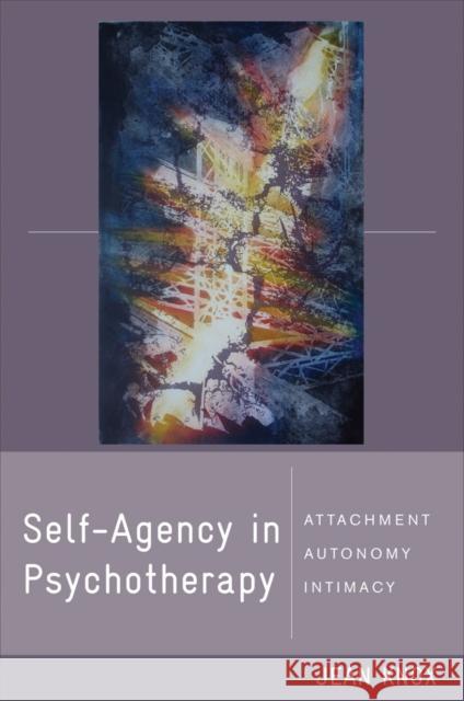 Self-Agency in Psychotherapy: Attachment, Autonomy, and Intimacy Knox, Jean 9780393705591  - książka
