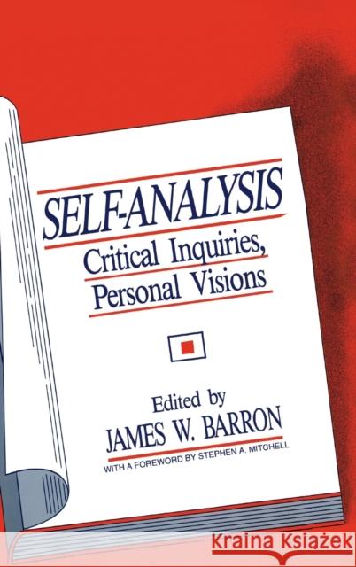 Self-Analysis: Critical Inquiries, Personal Visions Barron, James W. 9780881631432 Analytic Press - książka