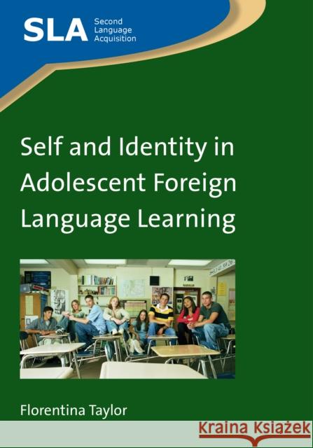 Self and Identity in Adolescent Foreign Language Learning Florentina Taylor 9781847699985 Multilingual Matters Limited - książka