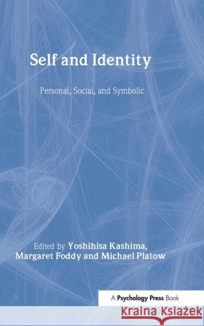 Self and Identity: Personal, Social, and Symbolic Kashima, Yoshihisa 9780805836837 Taylor & Francis - książka