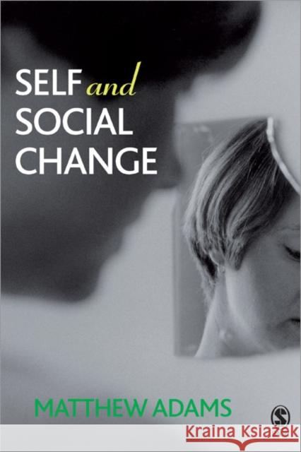 Self and Social Change Matthew Adams 9781412907118 Sage Publications - książka