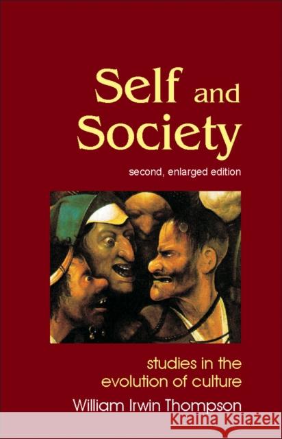 Self and Society: Studies in the Evolution of Culture Thompson, William Irwin 9781845401337 Imprint Academic - książka