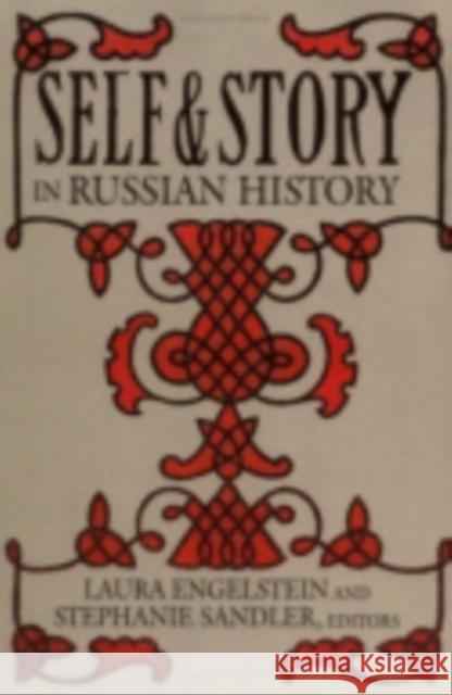 Self and Story in Russian History Laura Engelstein Stephanie Sandler 9780801437915 Cornell University Press - książka