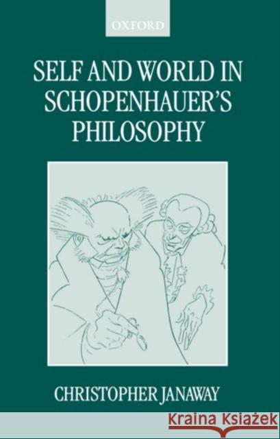 Self and World in Schopenhauer's Philosophy Christopher Janaway 9780198250036 Oxford University Press - książka