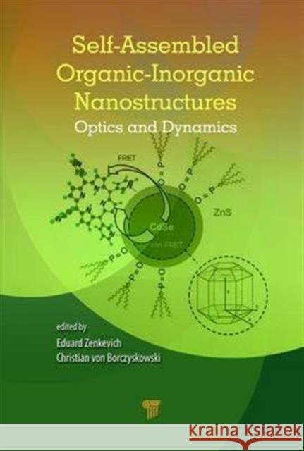 Self-Assembled Organic-Inorganic Nanostructures: Optics and Dynamics Christian Vo Eduard Zenkevich 9789814745437 Pan Stanford - książka