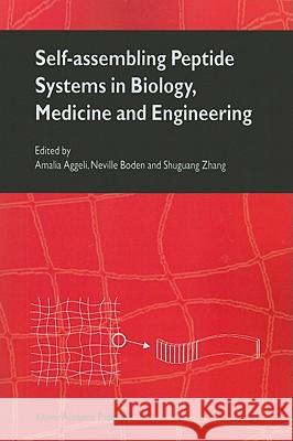 Self-Assembling Peptide Systems in Biology, Medicine and Engineering A. Aggeli N. Boden Zhang Shuguang 9789048157402 Not Avail - książka