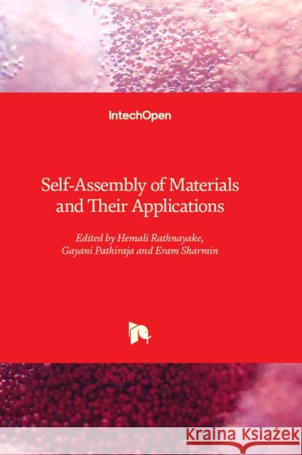 Self-Assembly of Materials and Their Applications Hemali Rathnayake, Gayani Pathiraja, Eram Sharmin 9781839697012 IntechOpen - książka
