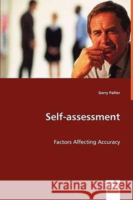 Self-assessment - Factors Affecting Accuracy Pallier, Gerry 9783639059854 VDM VERLAG DR. MULLER AKTIENGESELLSCHAFT & CO - książka