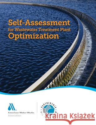 Self-Assessment for Wastewater Treatment Plant Optimization: : Partnership for Clean Water Barbara Martin Gerard Wheeler Daryl Burke 9781625761903 American Water Works Association - książka