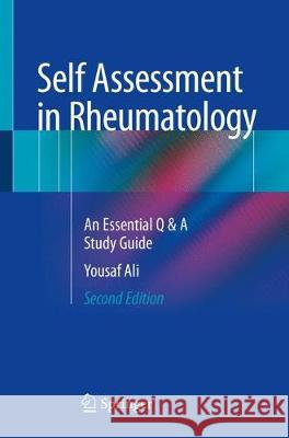 Self Assessment in Rheumatology: An Essential Q & A Study Guide Ali, Yousaf 9783319893921 Springer - książka