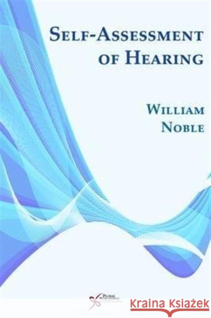 Self-Assessment of Hearing William Noble 9781597565318 Plural Publishing - książka