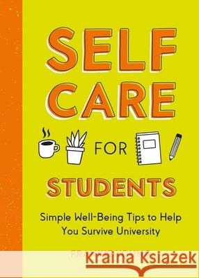 Self-Care for Students: Simple Well-Being Tips to Help You Survive University Frankie Young 9781837991433 Summersdale Publishers - książka