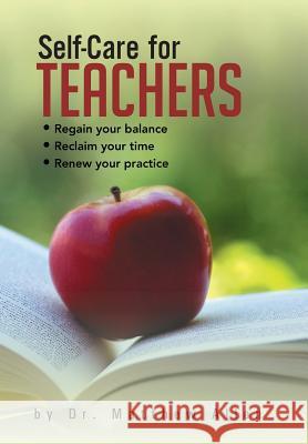 Self-Care for Teachers: Regain Your Balance Reclaim Your Time Renew Your Practice Allen, Matthew 9781466983632 Trafford Publishing - książka