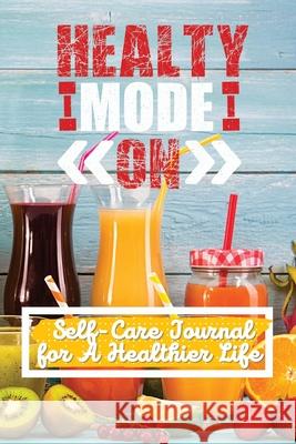 Self-Care Journal for A Healthier Life Pick Me Rea 9781956259414 Pick Me Read Me Press - książka