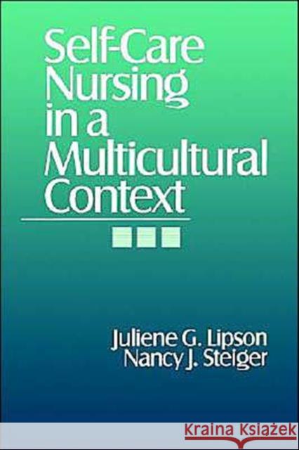 Self-Care Nursing in a Multicultural Context Juliene G. Lipson Nancy J. Steiger 9780803970557 Sage Publications - książka