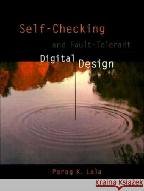 Self-Checking and Fault-Tolerant Digital Design Parag Lala 9780124343702  - książka