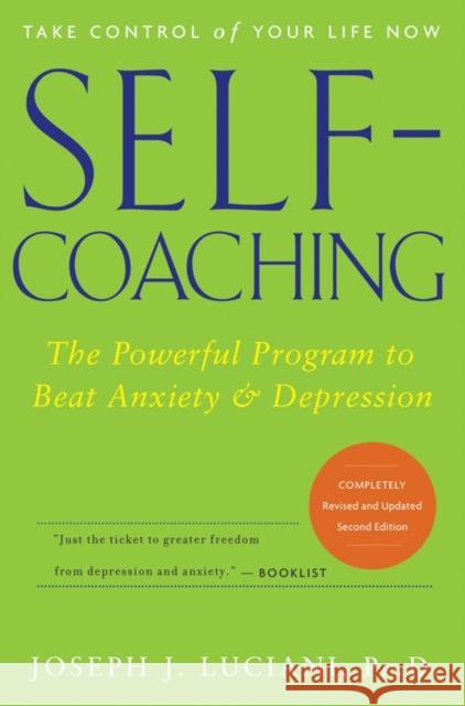 Self-Coaching: The Powerful Program to Beat Anxiety and Depression Joseph J. Luciani 9780471768289 John Wiley & Sons - książka