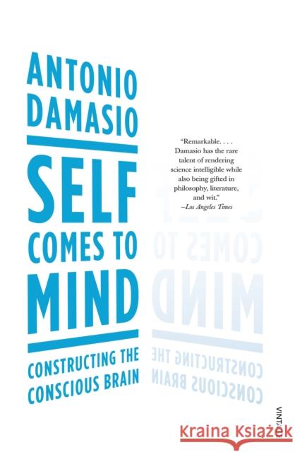 Self Comes to Mind: Constructing the Conscious Brain Antonio Damasio 9780099498025 Vintage Publishing - książka