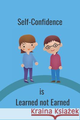 Self-Confidence: Is Learned Not Earned Hidden Valley Press 9781073385980 Independently Published - książka