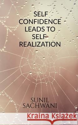 Self-Confidence Leads to Self Realisation Sunil Sachwani 9781637142585 Notion Press, Inc. - książka