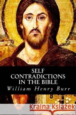 Self Conradictions in the Bible William Henry Burr 9781482578911 Createspace - książka