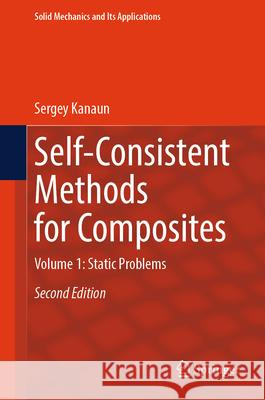 Self-Consistent Methods for Composites: Vol.1: Static Problems Sergey Kanaun 9783031965920 Springer - książka