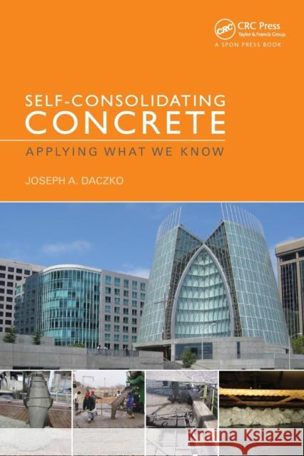 Self-Consolidating Concrete: Applying What We Know Joseph Daczko 9780367864927 CRC Press - książka
