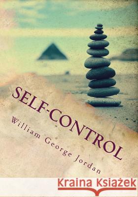 Self-Control William George Jordan 9781717241986 Createspace Independent Publishing Platform - książka