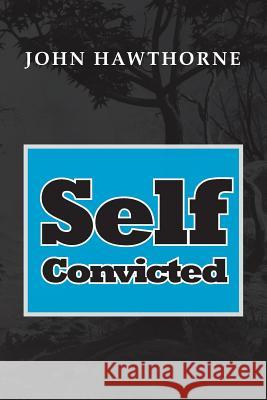 Self-Convicted John Hawthorne 9781477131916 Xlibris Corporation - książka