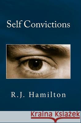 Self Convictions R. J. Hamilton 9781453658000 Createspace - książka