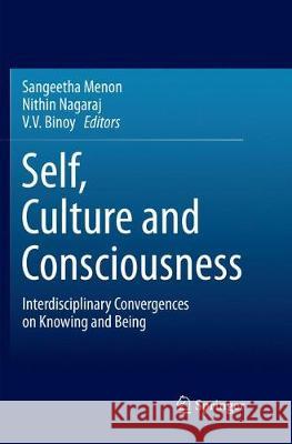 Self, Culture and Consciousness: Interdisciplinary Convergences on Knowing and Being Menon, Sangeetha 9789811338618 Springer - książka