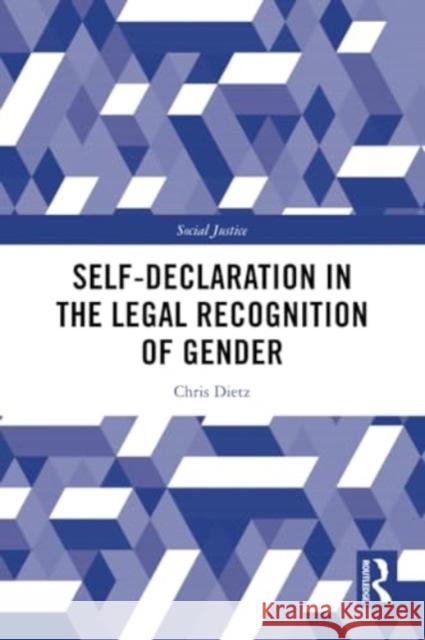 Self-Declaration in the Legal Recognition of Gender Chris Dietz 9781032364841 Routledge - książka