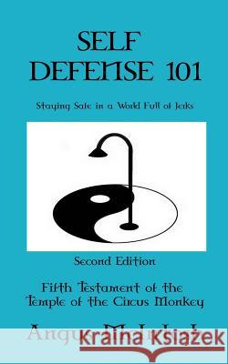 Self Defense 101: Staying Safe in a World Full of Jerks Angus McIntosh 9781979278508 Createspace Independent Publishing Platform - książka