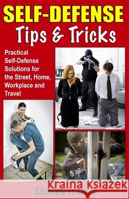 Self Defense Tips and Tricks Sammy Franco 9780989038287 Contemporary Fighting Arts - książka