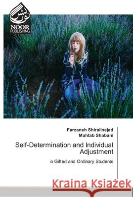 Self-Determination and Individual Adjustment Farzaneh Shiralinejad, Mahtab Shabani 9786202356398 Noor Publishing - książka