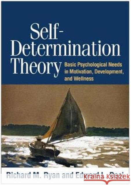 Self-Determination Theory: Basic Psychological Needs in Motivation, Development, and Wellness Richard M. Ryan Edward L. Deci 9781462538966 Guilford Publications - książka