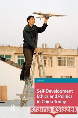 Self-Development Ethics and Politics in China Today: A Keyword Approach Gil Hizi 9781041185918 Routledge - książka